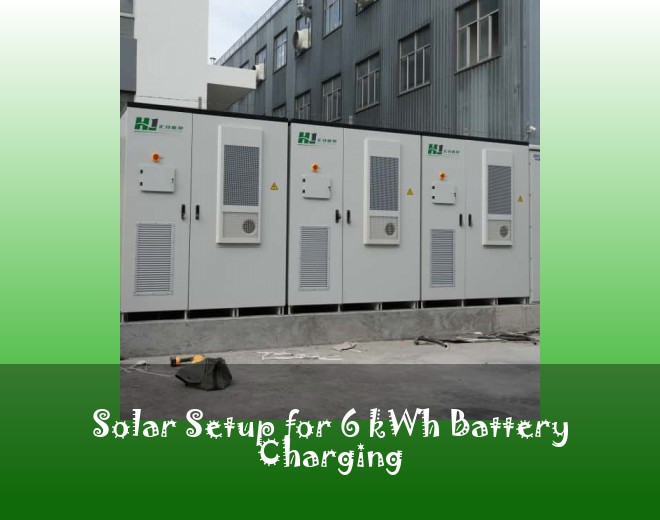 Solar Setup for 6 kWh Battery Charging